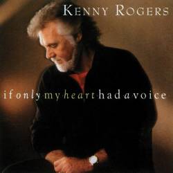 Kenny Rogers : If Only My Heart Had a Voice